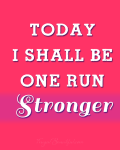 Today-I-Shall-Be-One-Run-Stronger-Free-Inspirational-Running-Printables-From-FrugalBeautiful.com_